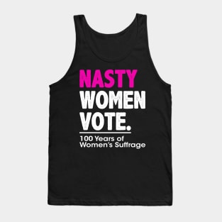 Nasty Women Vote Suffrage Centennial 19th Amendment Tank Top